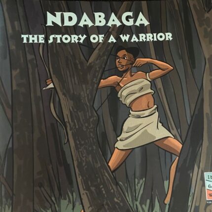 Ndabaga The Story of a Warrior